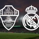 Елче – Реал Мадрид: Сблъсък на опита и амбициите